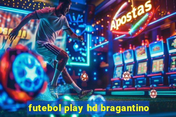 futebol play hd bragantino